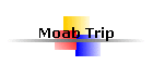 Moab Trip